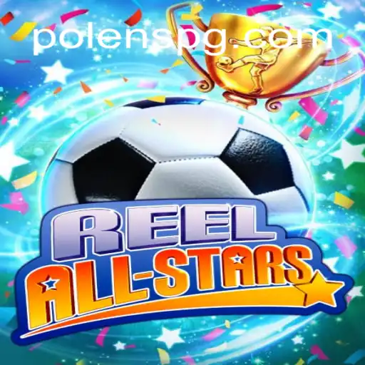 ReelAllStars: Descobrindo o Mundo Fascinante do Novo Jogo da Polen PG